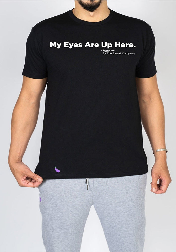 
                  
                    MY EYES ARE UP HERE  T-shirt
                  
                